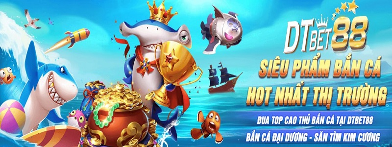 bắn cá dtbet88