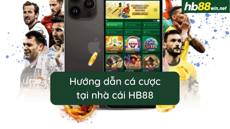 Hướng dẫn cá cược HB88